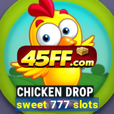 sweet 777 slots